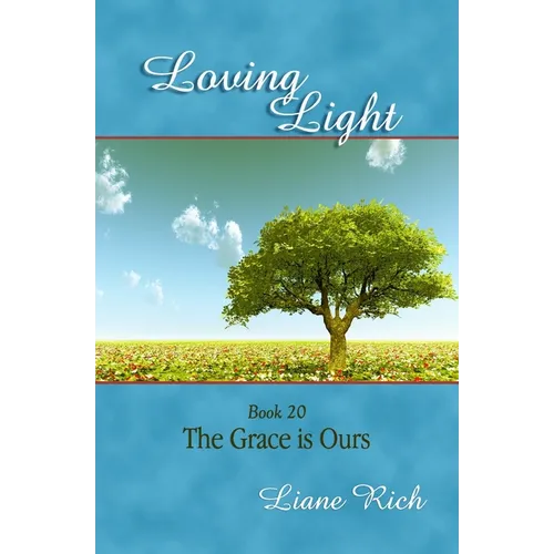 Loving Light Book 20, The Grace is Ours - Paperback