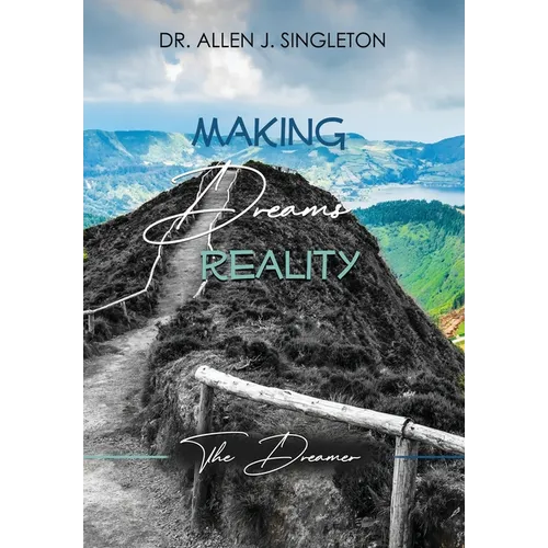 Making Dreams Reality: The Dreamer - Hardcover