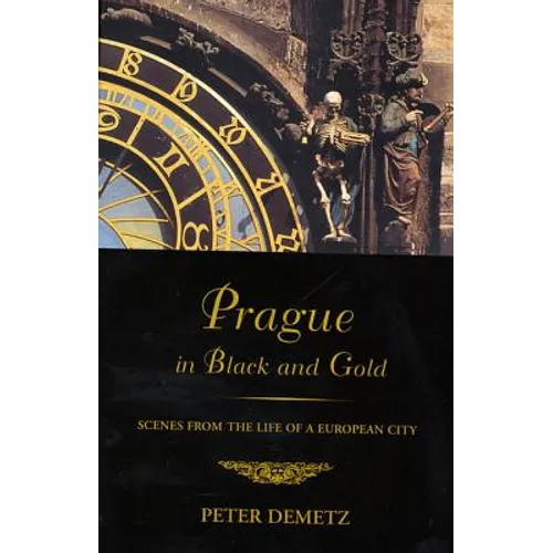 Prague in Black and Gold: Scenes from the Life of a European City - Paperback