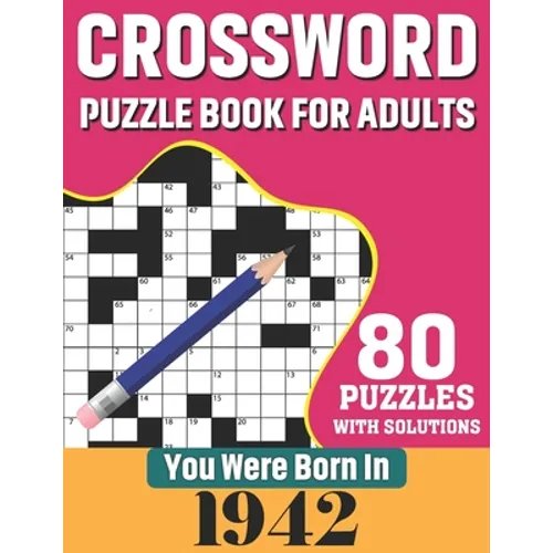 You Were Born In 1942: Crossword Puzzle Book For Adults: 80 Large Print Challenging Crossword Puzzles Book With Solutions For Adults Seniors - Paperback