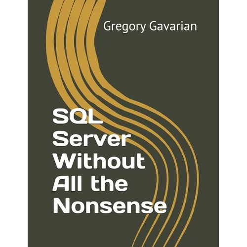 SQL Server Without All the Nonsense - Paperback