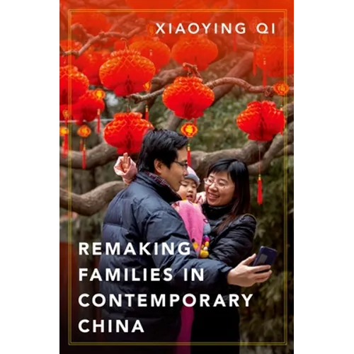 Remaking Families in Contemporary China - Hardcover