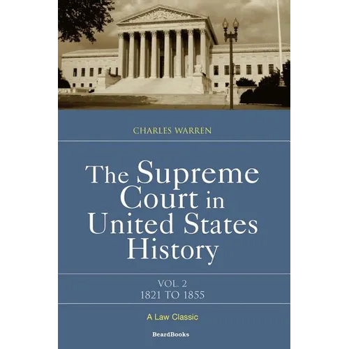 The Supreme Court in United States History: Volume Two, 1821-1855 - Paperback