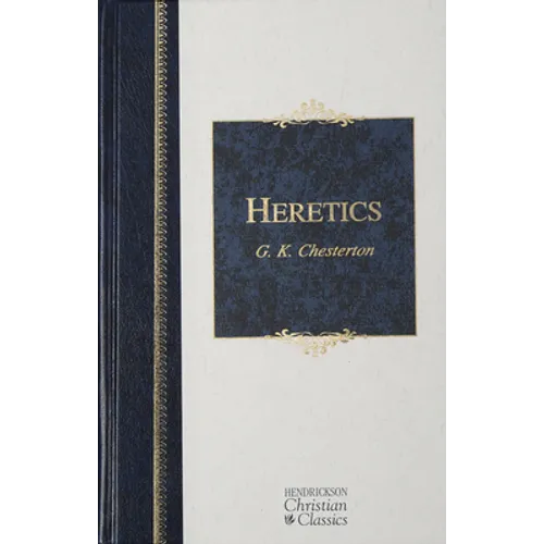 Heretics: Heresy and Orthodoxy in the History of the Church - Hardcover