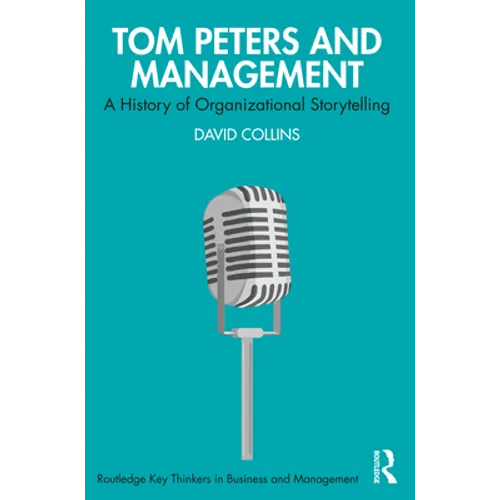 Tom Peters and Management: A History of Organizational Storytelling - Paperback