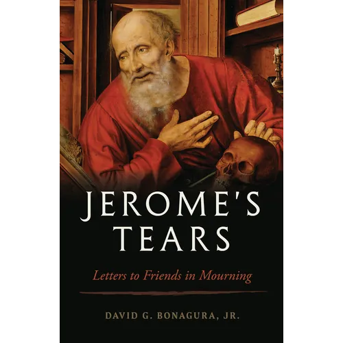 Jerome's Tears: Letters to Friends in Mourning - Paperback