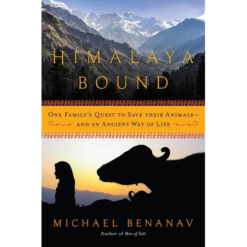 Himalaya Bound: One Family's Quest to Save Their Animals-and an Ancient Way of Life - Paperback