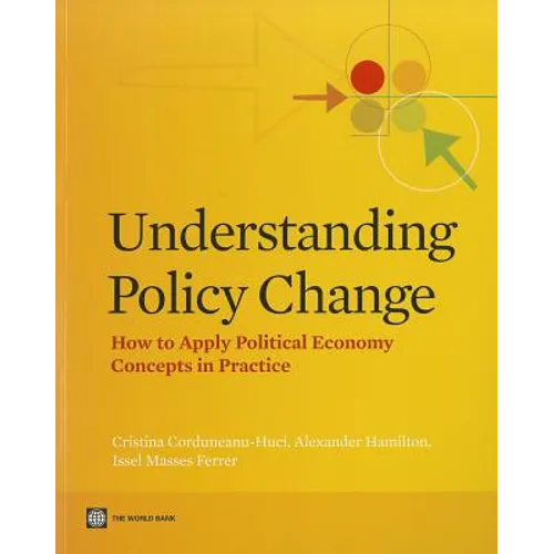 Understanding Policy Change: How to Apply Political Economy Concepts in Practice - Paperback