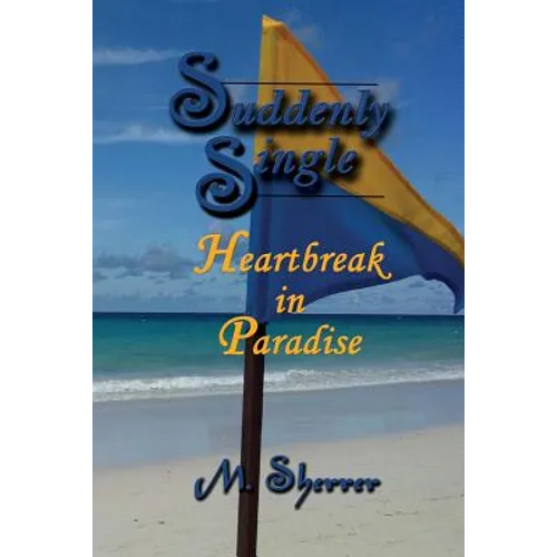 Suddenly Single: Heartbreak in Paradise - Paperback