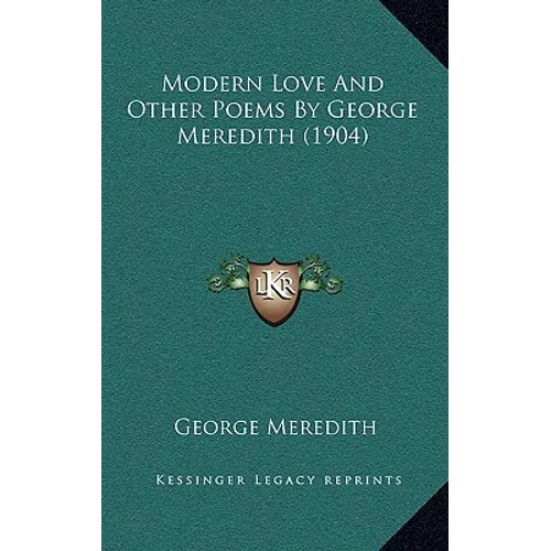 Modern Love And Other Poems By George Meredith (1904) - Paperback