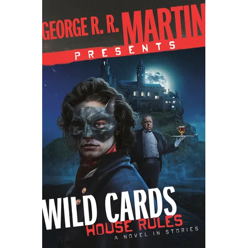 George R. R. Martin Presents Wild Cards: House Rules: A Novel in Stories - Hardcover