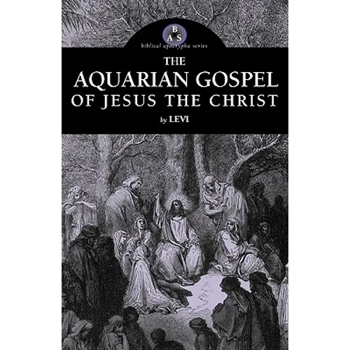 The Aquarian Gospel of Jesus the Christ - Paperback