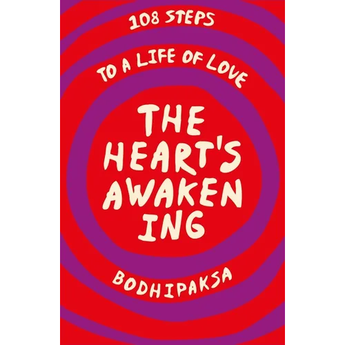 The Heart's Awakening: 108 Steps to a Life of Love - Paperback