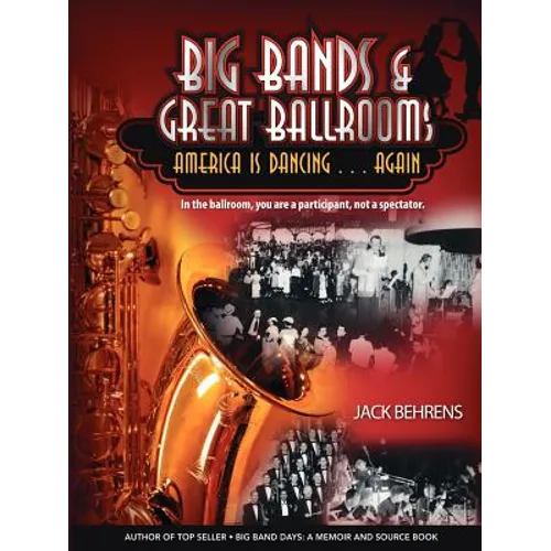 Big Bands and Great Ballrooms: America Is Dancing...Again - Paperback