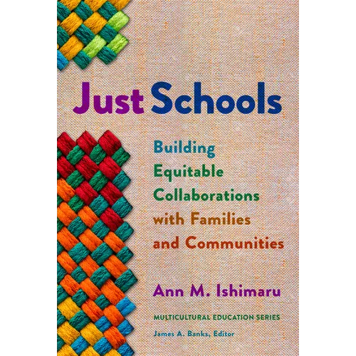 Just Schools: Building Equitable Collaborations with Families and Communities - Paperback