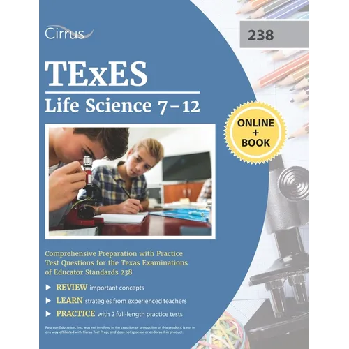 TExES Life Science 7-12 Study Guide: Comprehensive Preparation with Practice Test Questions for the Texas Examinations of Educator Standards 238 - Paperback