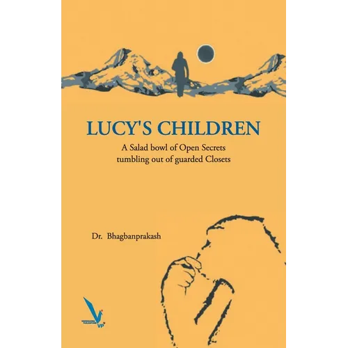 Lucy's Children - A Salad Bowl of Open Secrets coming out of guarded Closets - Paperback