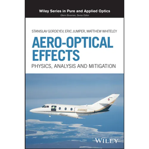 Aero-Optical Effects: Physics, Analysis and Mitigation - Hardcover