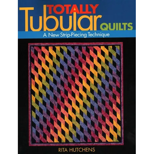 Totally Tubular Quilts - Paperback