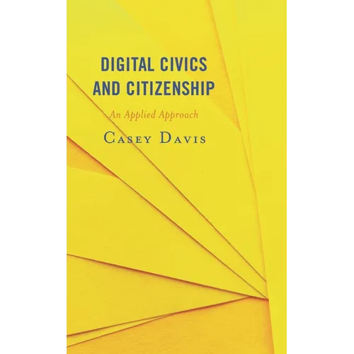 Digital Civics and Citizenship: An Applied Approach - Paperback