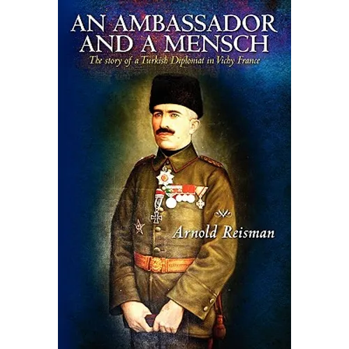 An Ambassador and A Mensch: The story of a Turkish Diplomat in Vichy France - Paperback