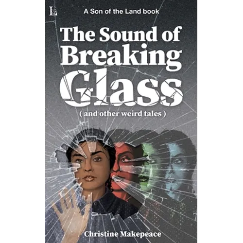 The Sound of Breaking Glass: and more weird tales - Paperback