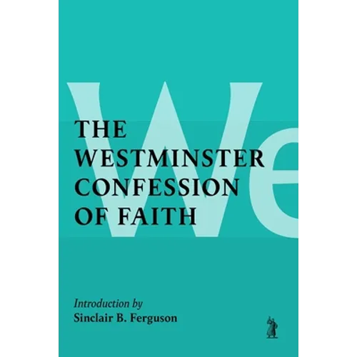 The Westminster Confession of Faith - Paperback