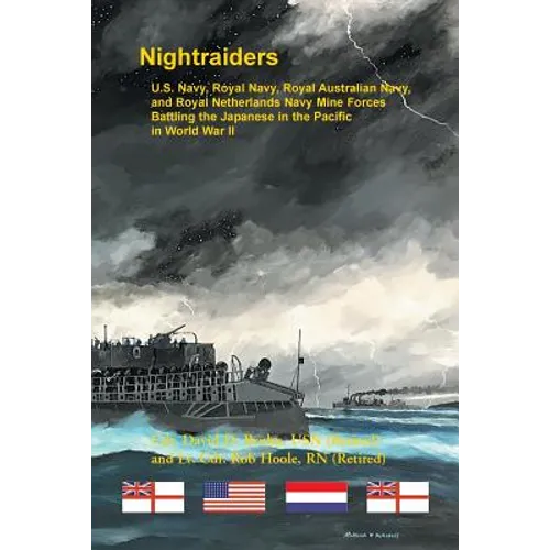 Nightraiders: U.S. Navy, Royal Navy, Royal Australian Navy, and Royal Netherlands Navy Mine Forces Battling the Japanese in the Pacific in World War I - Paperback
