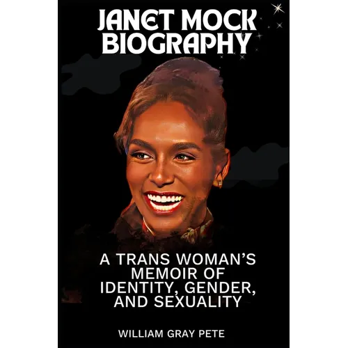 Janet Mock: A Trans Woman's Memoir of Identity, Gender, and Sexuality - Paperback