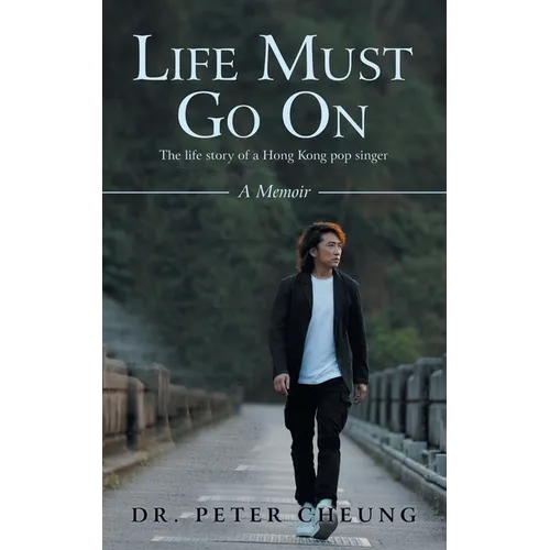Life Must Go On: The life story of a Hong Kong pop singer - Paperback