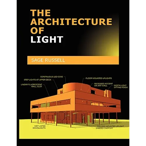 The Architecture of Light: Architectural Lighting Design Concepts and Techniques - Paperback