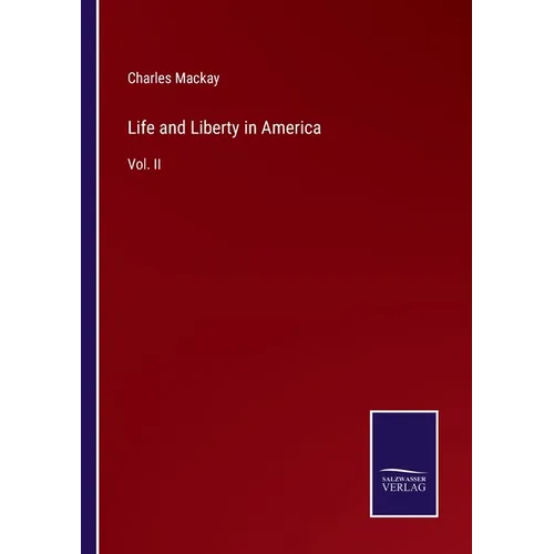 Life and Liberty in America: Vol. II - Paperback