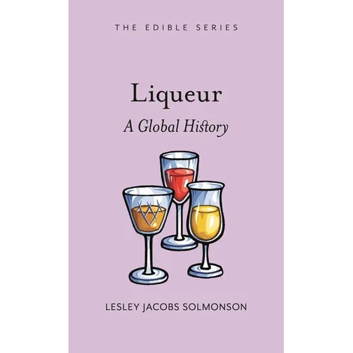 Liqueur: A Global History - Hardcover