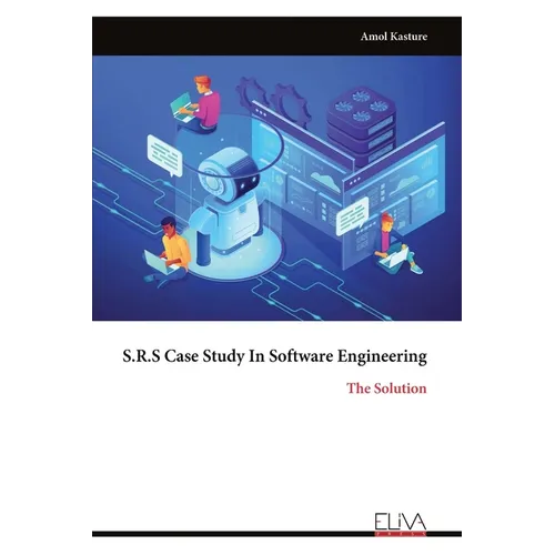 S.R.S Case Study In Software Engineering: The Solution - Paperback