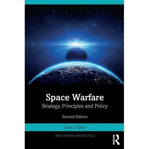 Space Warfare: Strategy, Principles and Policy - Paperback