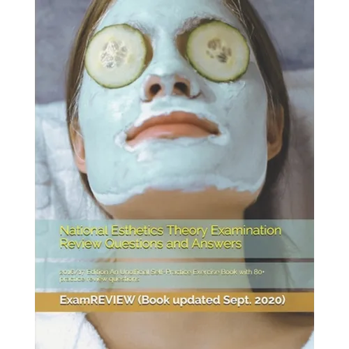 National Esthetics Theory Examination Review Questions and Answers 2016/17 Edition: An Unofficial Self-Practice Exercise Book with 80+ practice review - Paperback