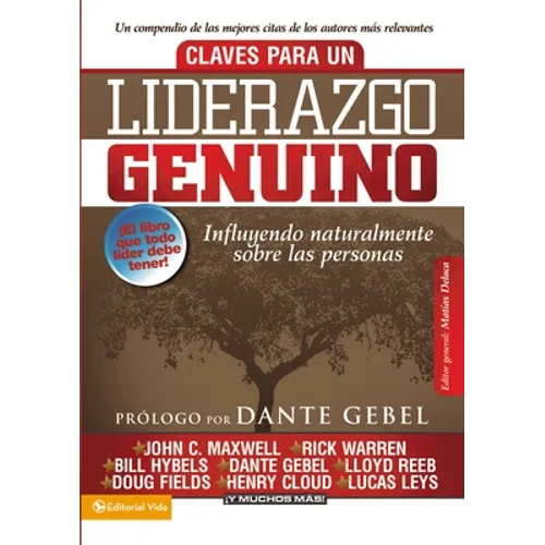 Claves para un liderazgo genuino: Influyendo naturalmente sobre las personas - Paperback