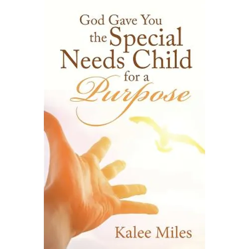 God Gave You the Special Needs Child for a Purpose - Paperback