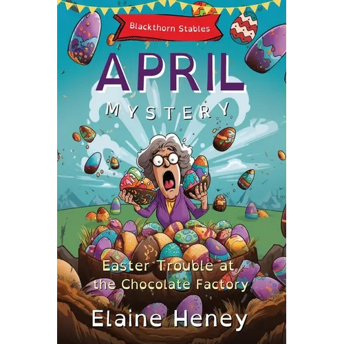 Easter Trouble at the Chocolate Factory Blackthorn Stables April Mystery - Dyslexia Friendly - Paperback