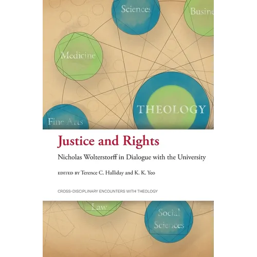 Justice and Rights: Nicholas Wolterstorff in Dialogue with the University - Paperback
