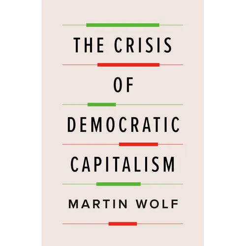 The Crisis of Democratic Capitalism - Hardcover