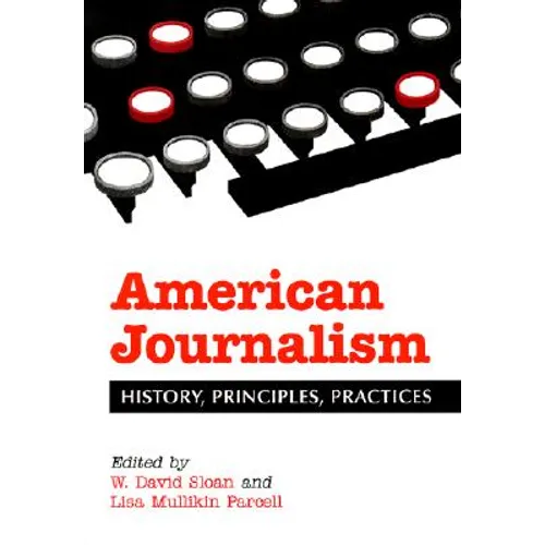 American Journalism: History, Principles, Practices - Paperback