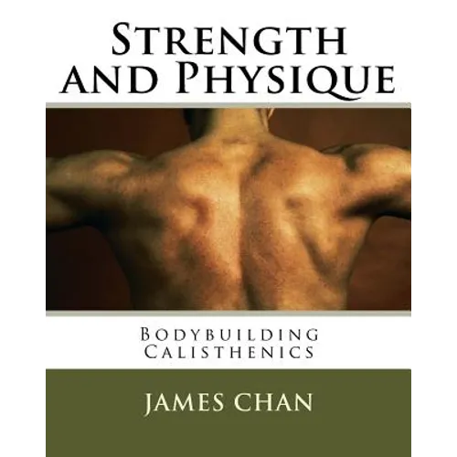 Strength and Physique: : Bodybuilding Calisthenics - Paperback