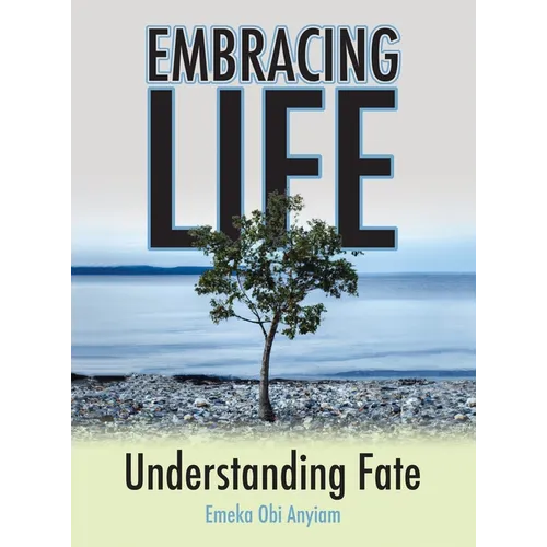 Embracing Life: Understanding Fate - Hardcover
