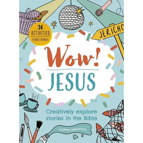 Wow! Jesus: Creatively Explore Stories in the Bible - Paperback