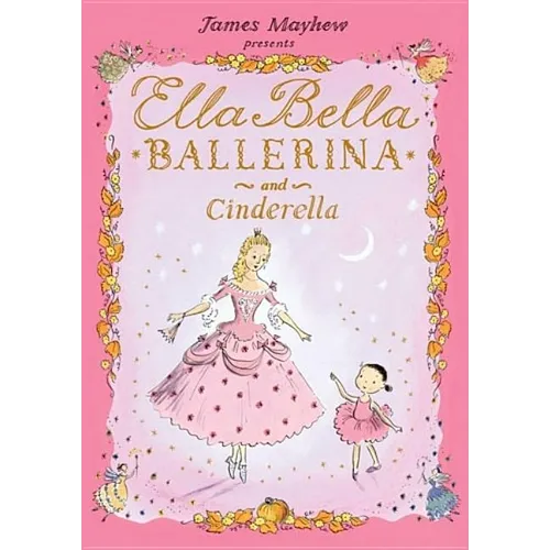 Ella Bella Ballerina and Cinderella - Hardcover
