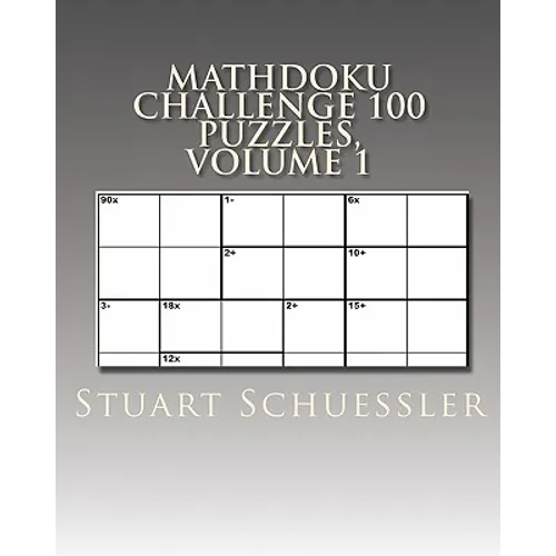 MathDoku Challenge 100 Puzzles, Volume 1 - Paperback