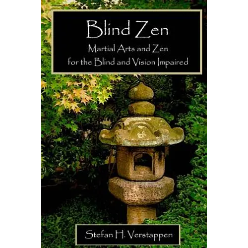 Blind Zen: Martial arts and Zen for the blind and vision impaired - Paperback