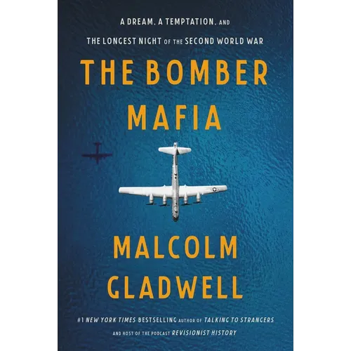 The Bomber Mafia: A Dream, a Temptation, and the Longest Night of the Second World War - Hardcover