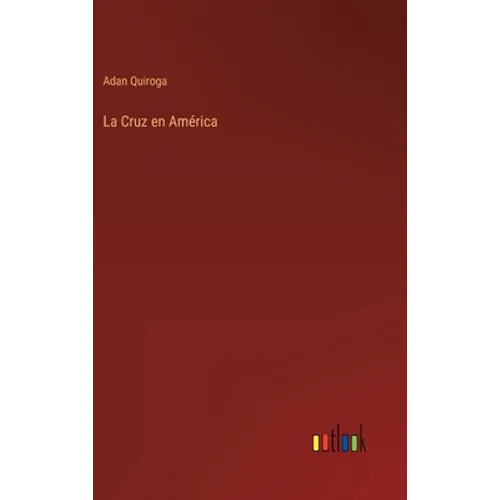 La Cruz en América - Hardcover